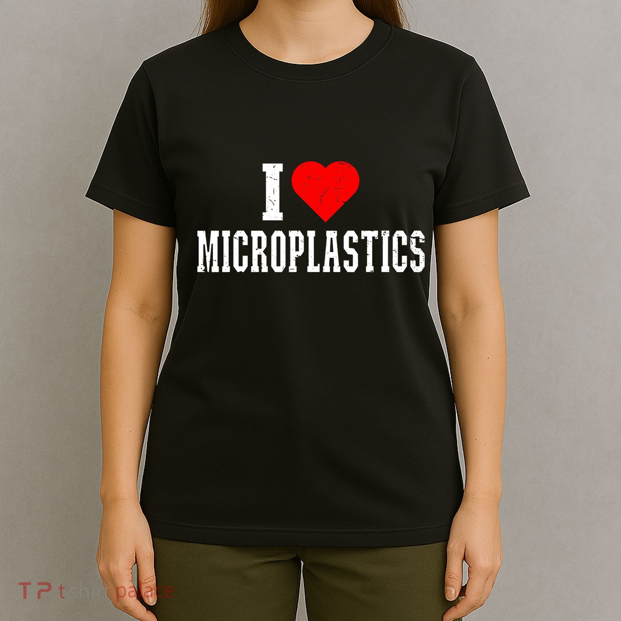 I Love Microplastics Dank Meme Funny Viral Quote Trendy T-Shirt