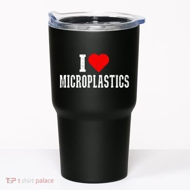 I Love Microplastics Dank Meme Funny Viral Quote Trendy Tumbler
