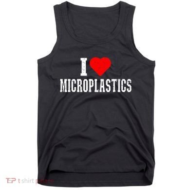 I Love Microplastics Dank Meme Funny Viral Quote Trendy Tank Top