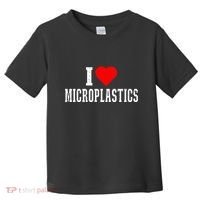 I Love Microplastics Dank Meme Funny Viral Quote Trendy Toddler T-Shirt thumb 0
