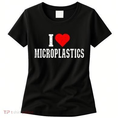 I Love Microplastics Dank Meme Funny Viral Quote Trendy Women's T-Shirt