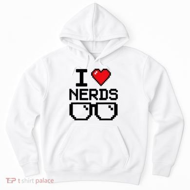 I Love Nerds For Science Or Book Lovers And Knowledge Geeks Hoodie