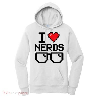 I Love Nerds For Science Or Book Lovers And Knowledge Geeks Women's Hoodie