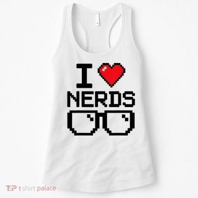 I Love Nerds For Science Or Book Lovers And Knowledge Geeks Women's Tank Top