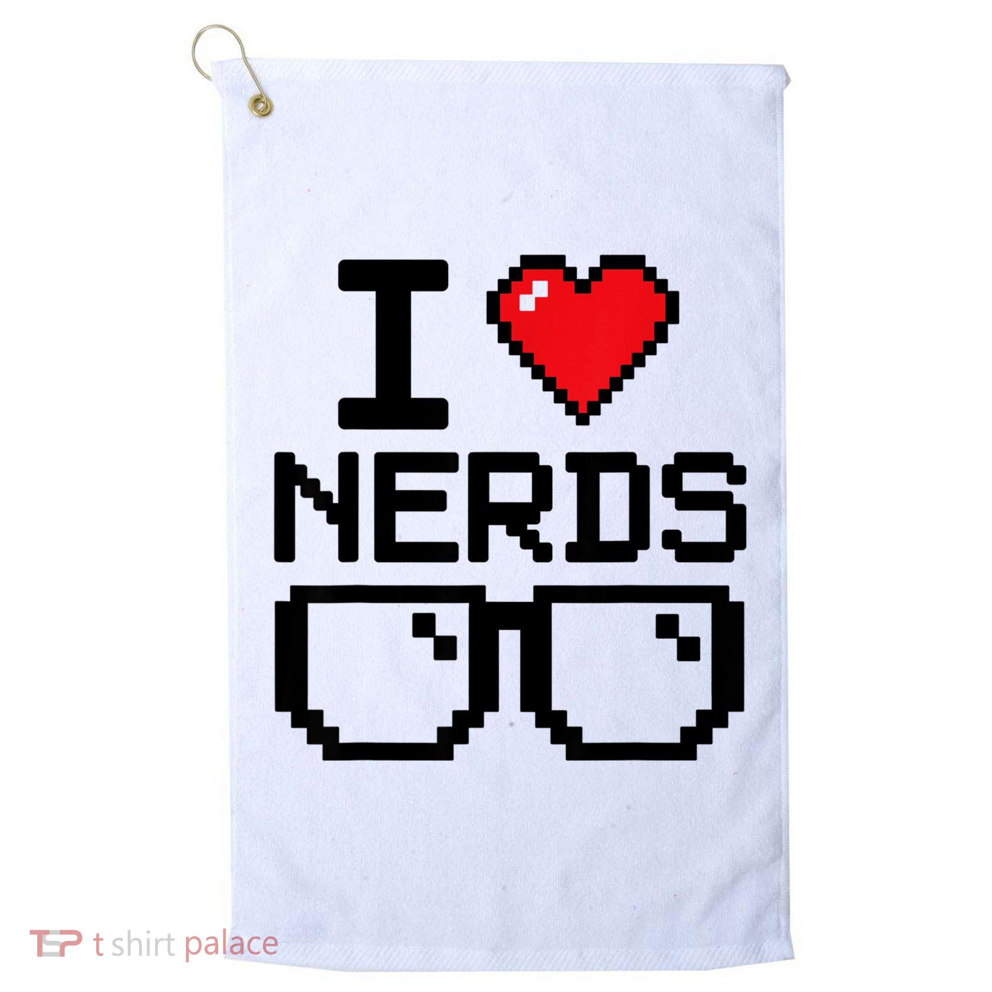 I Love Nerds For Science Or Book Lovers And Knowledge Geeks Golf Towel