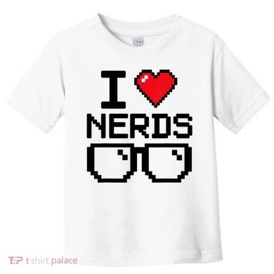 I Love Nerds For Science Or Book Lovers And Knowledge Geeks Toddler T-Shirt