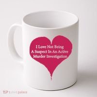 I Love Not Being A Suspect In An Active Murder Investigation Coffee Mug thumb 0