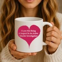 I Love Not Being A Suspect In An Active Murder Investigation Coffee Mug thumb 3