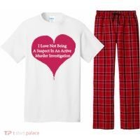 I Love Not Being A Suspect In An Active Murder Investigation Pajama Set thumb 0