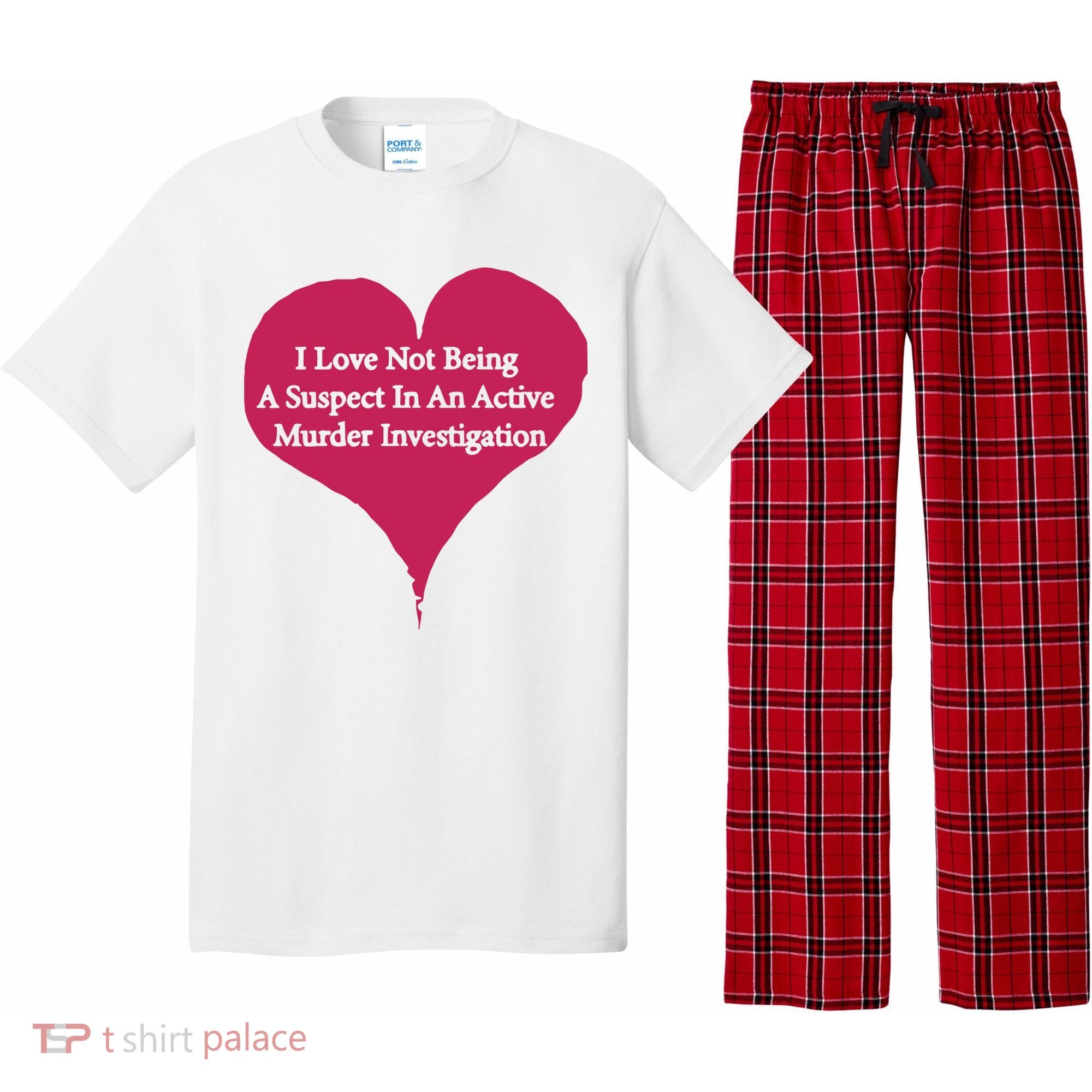 I Love Not Being A Suspect In An Active Murder Investigation Pajama Set