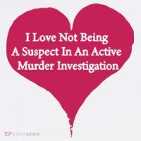 I Love Not Being A Suspect In An Active Murder Investigation Mousepad thumb 1