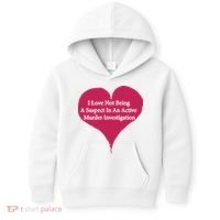 I Love Not Being A Suspect In An Active Murder Investigation Kids Hoodie thumb 0