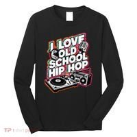 I Love Old School Hip Hop Urban Rap Music Novelty Graphic Long Sleeve Shirt thumb 0