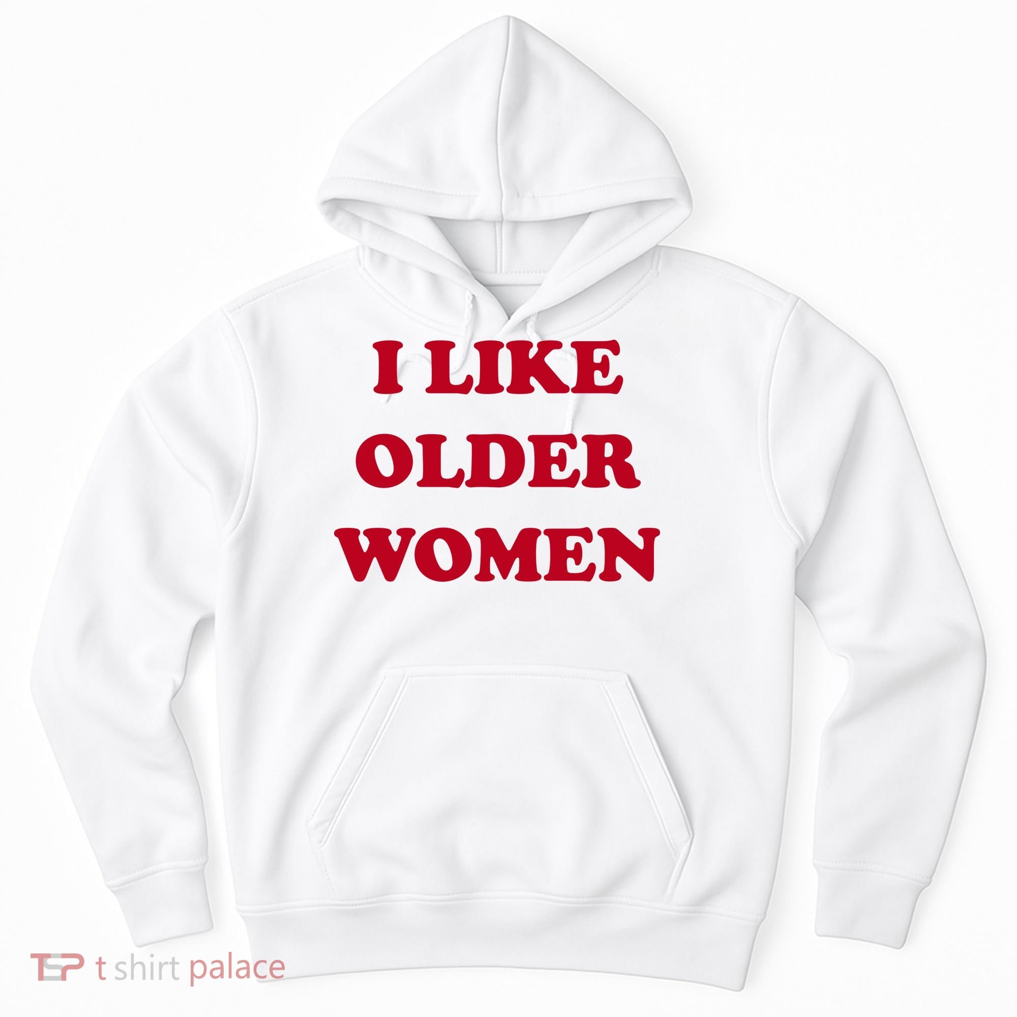 I Like Older Women Hoodie