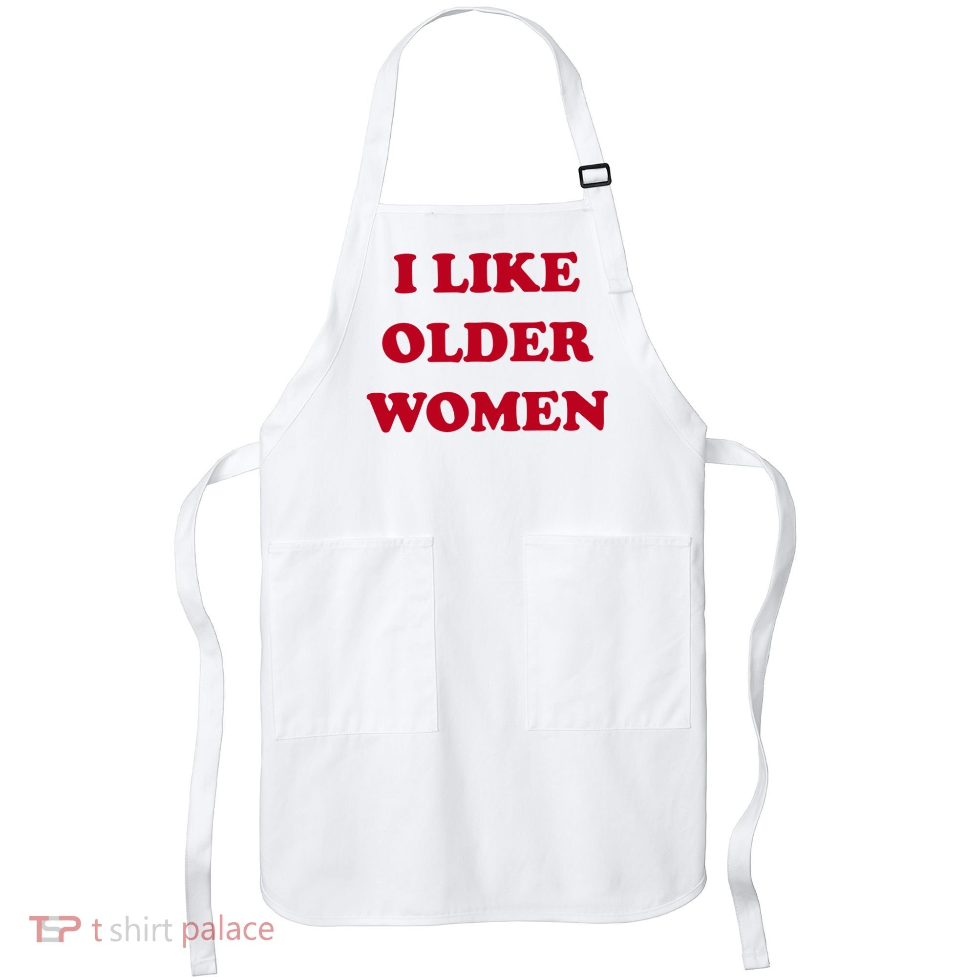I Like Older Women Apron