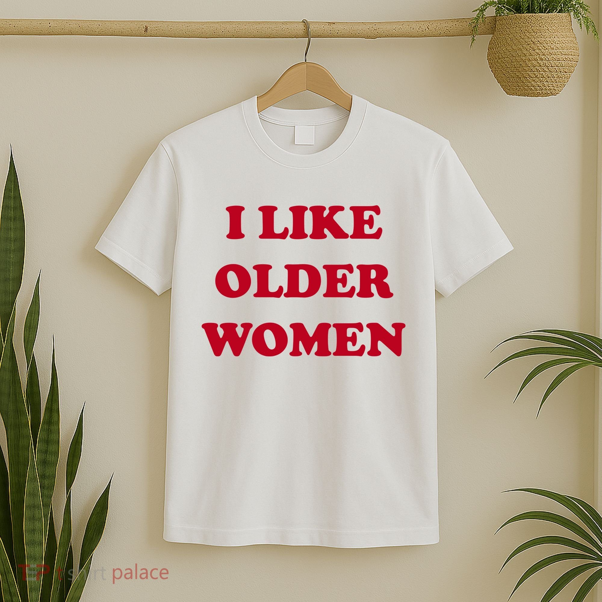 I Like Older Women T-Shirt
