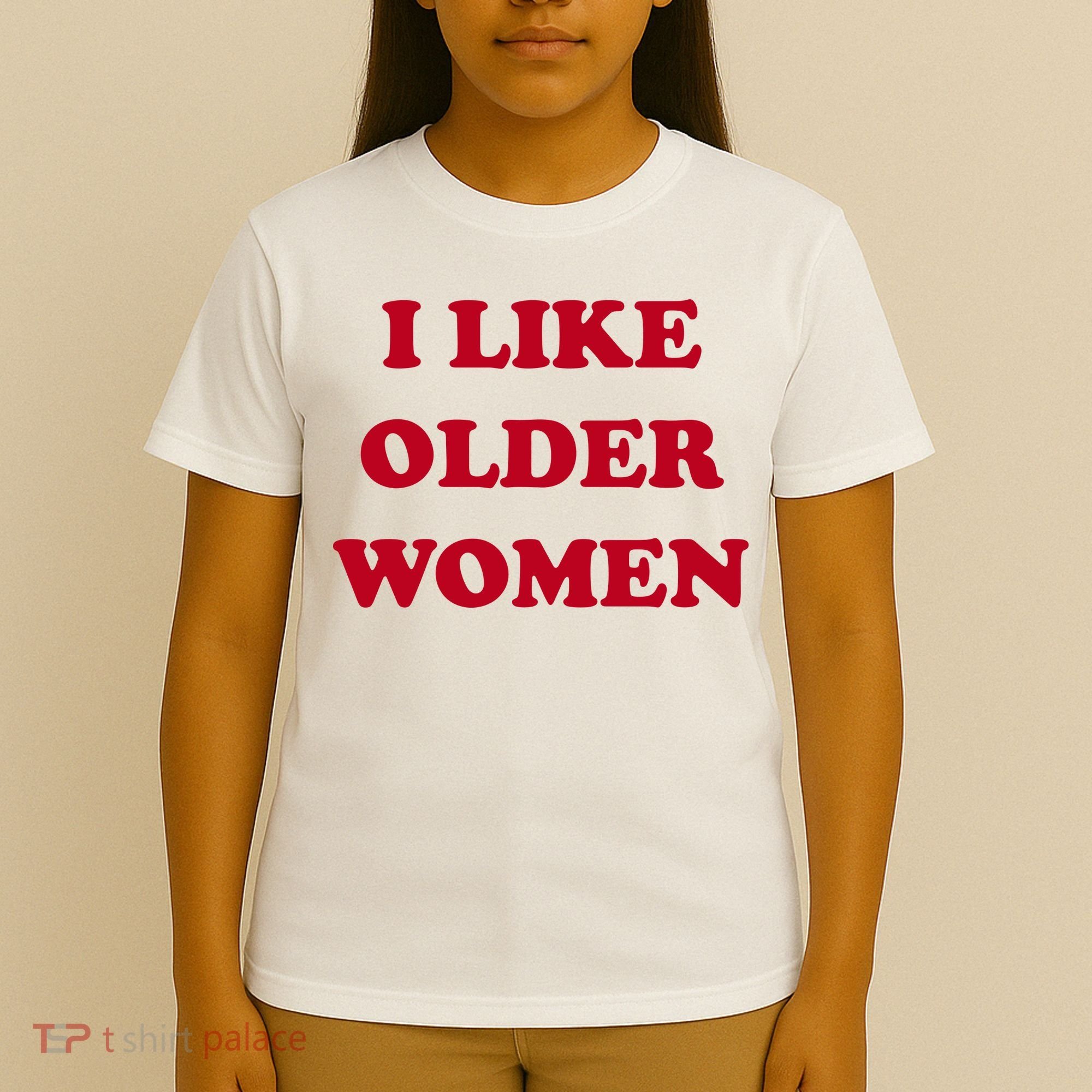 I Like Older Women T-Shirt