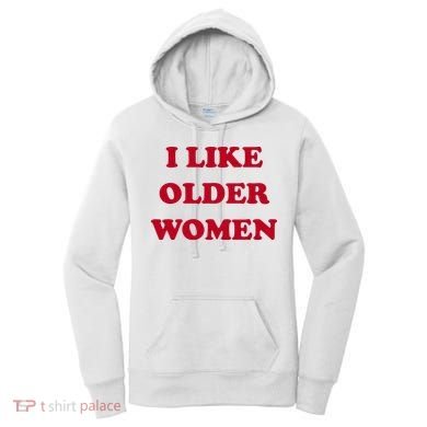 I Like Older Women Women's Hoodie