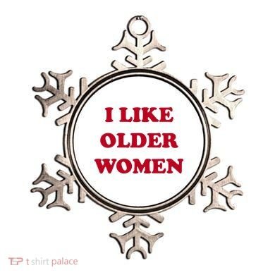 I Like Older Women Ornament