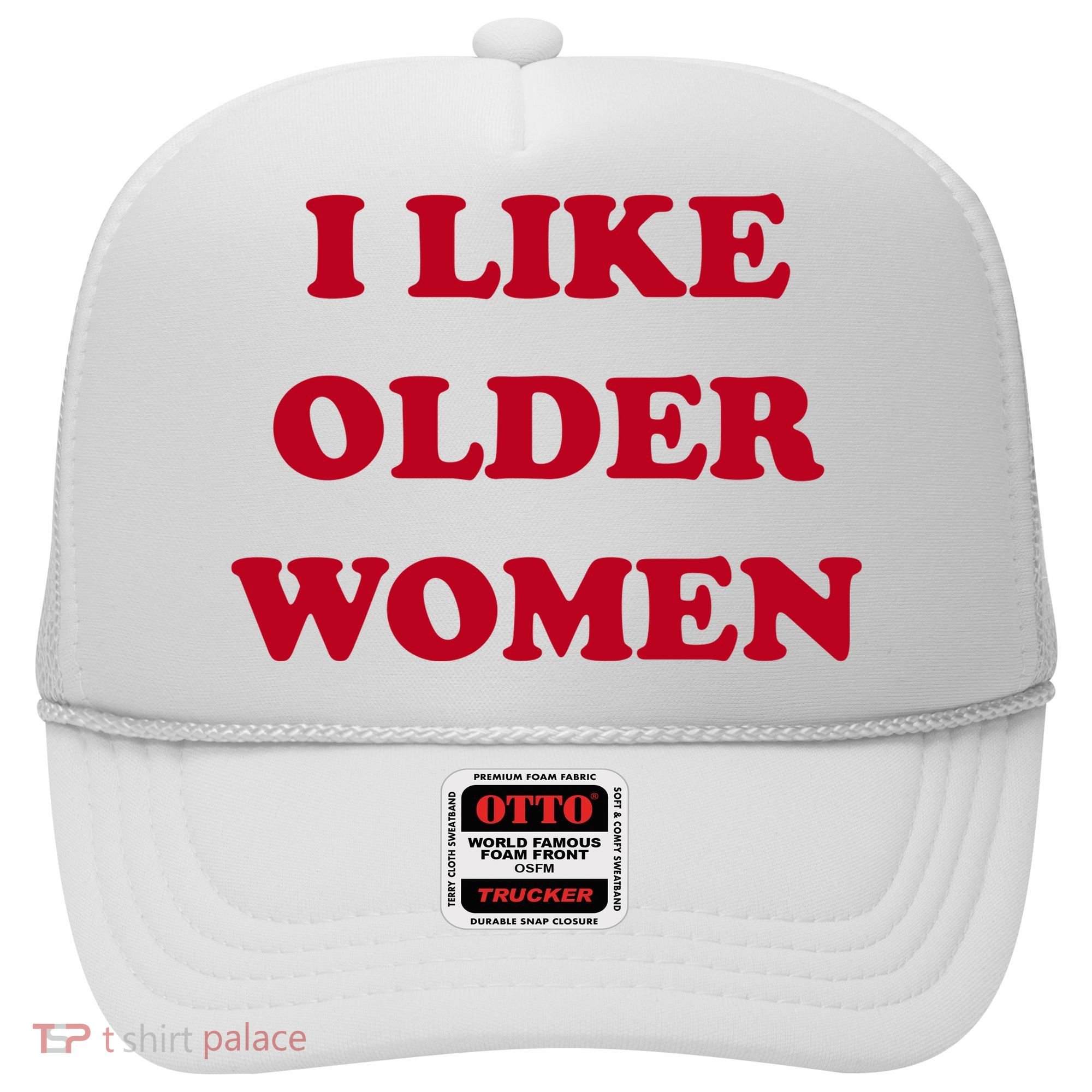 I Like Older Women Hat