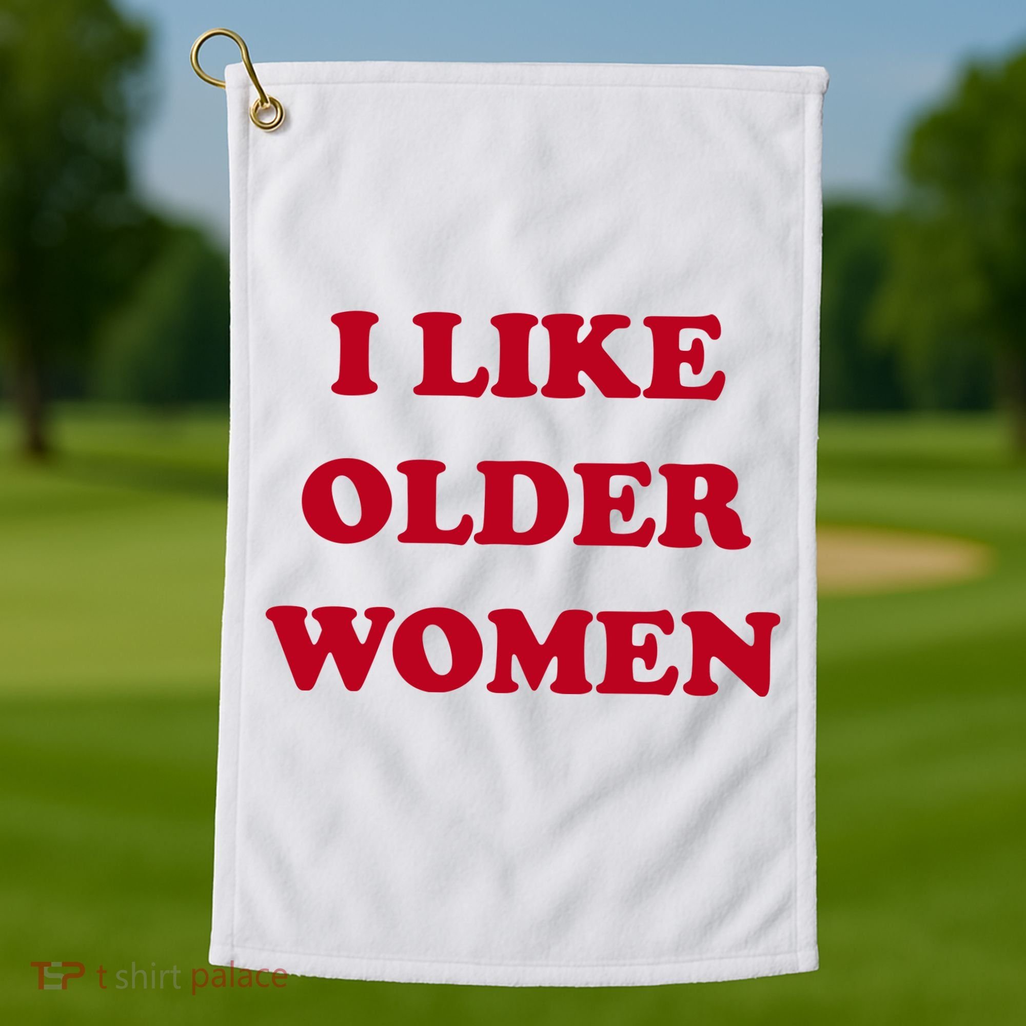 I Like Older Women Golf Towel
