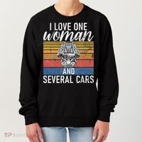 I Love One Woman And Several Cars Muscle Car Women's Sweatshirt thumb 0