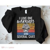 I Love One Woman And Several Cars Muscle Car Sweatshirt thumb 2