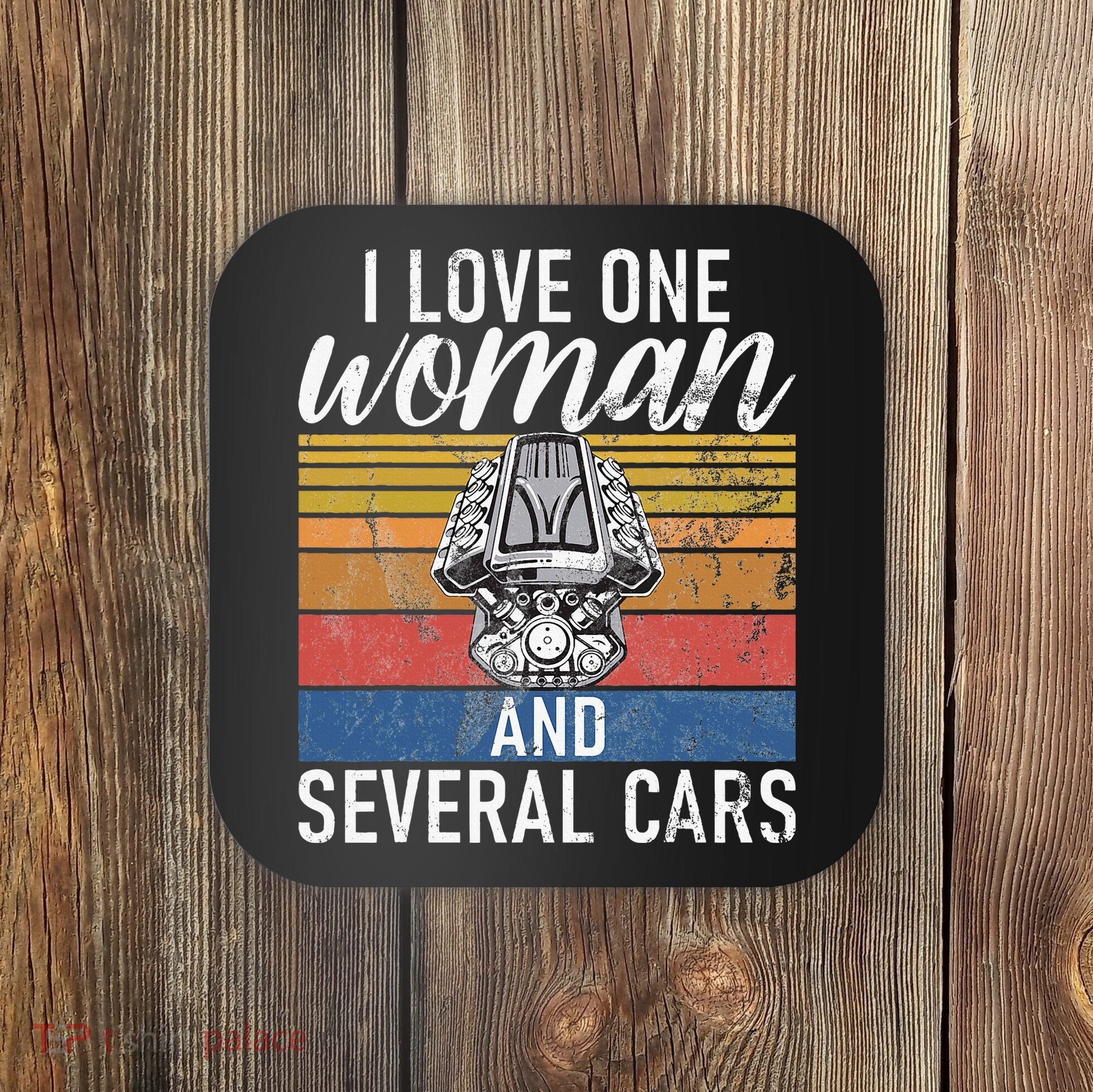 I Love One Woman And Several Cars Muscle Car Coaster