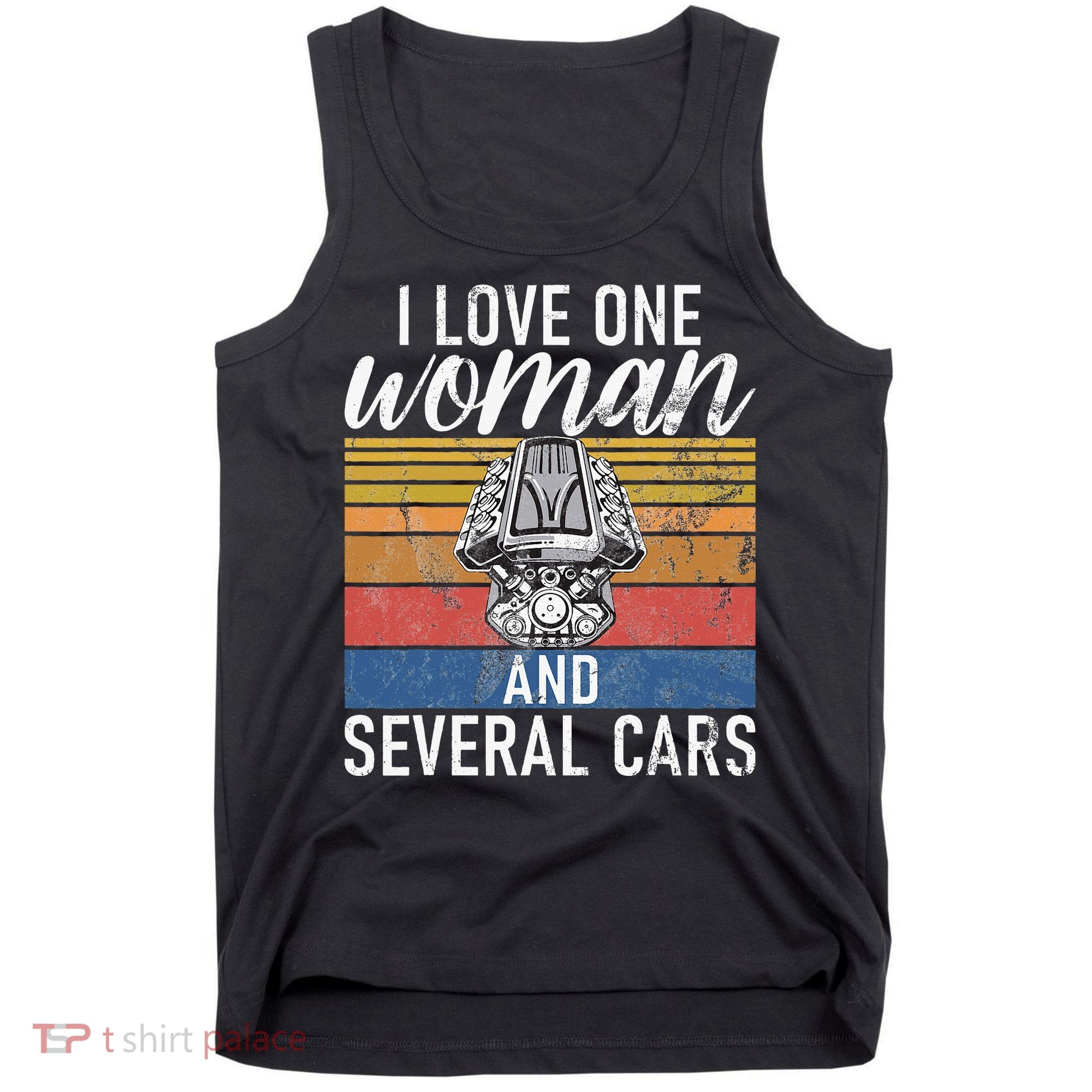 I Love One Woman And Several Cars Muscle Car Tank Top