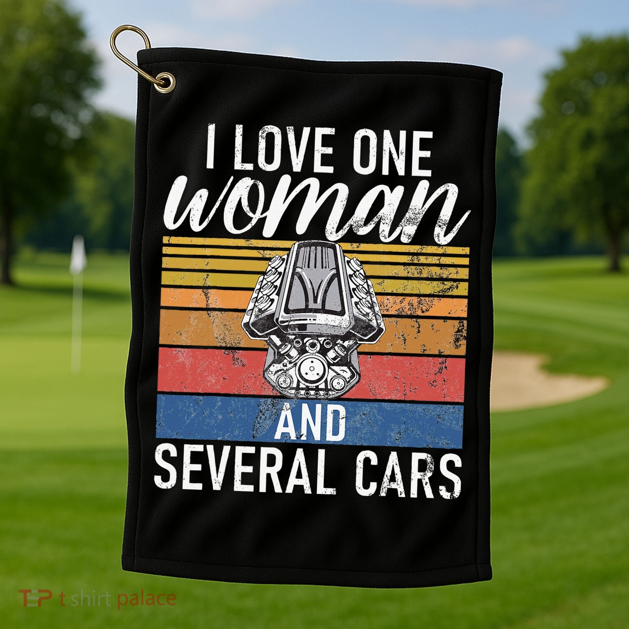 I Love One Woman And Several Cars Muscle Car Golf Towel
