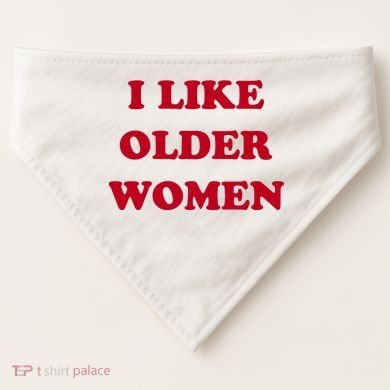 I Like Older Women USA-Made Doggie Bandana