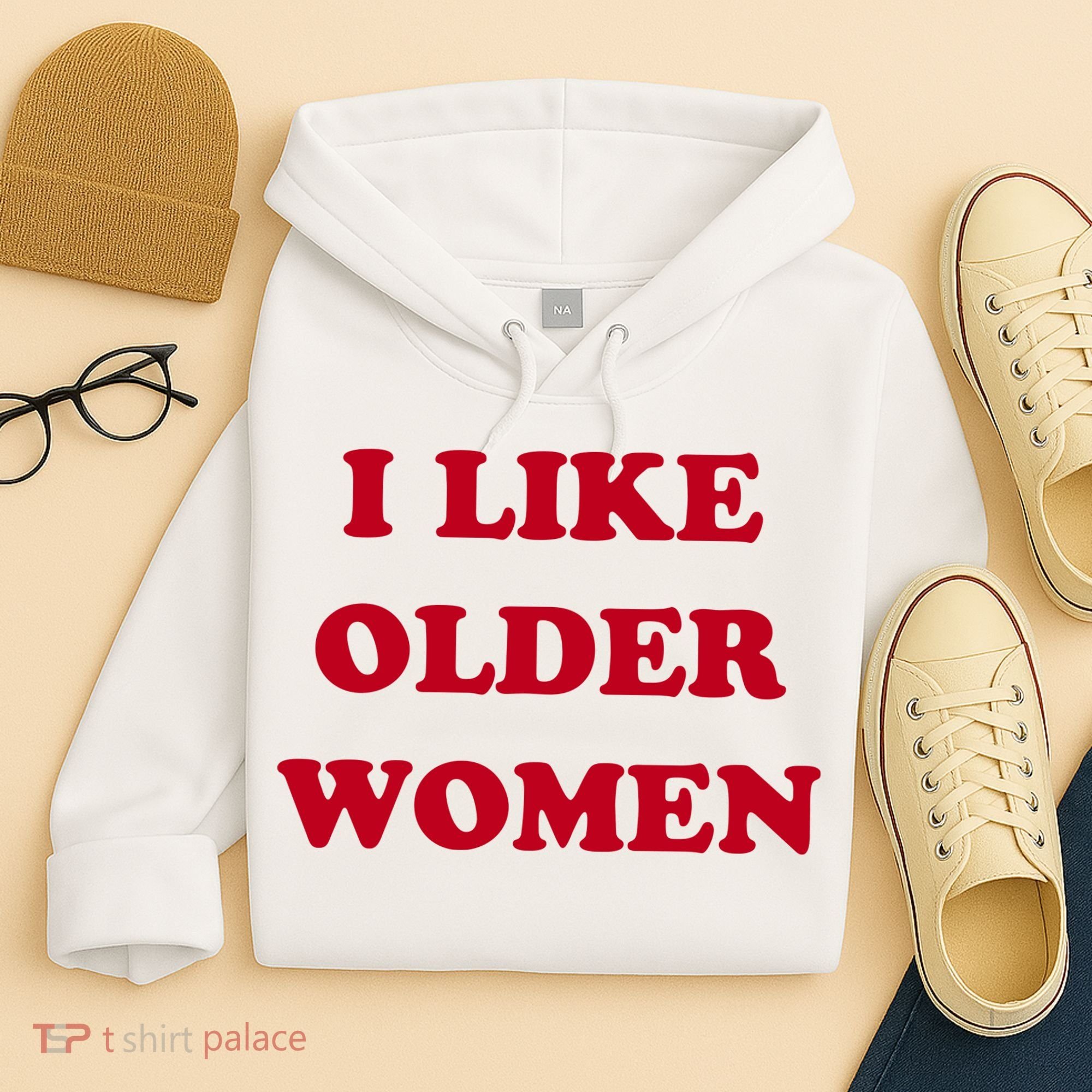 I Like Older Women Hoodie