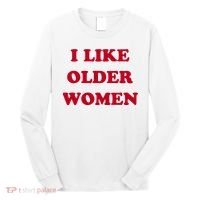 I Like Older Women Long Sleeve Shirt thumb 0