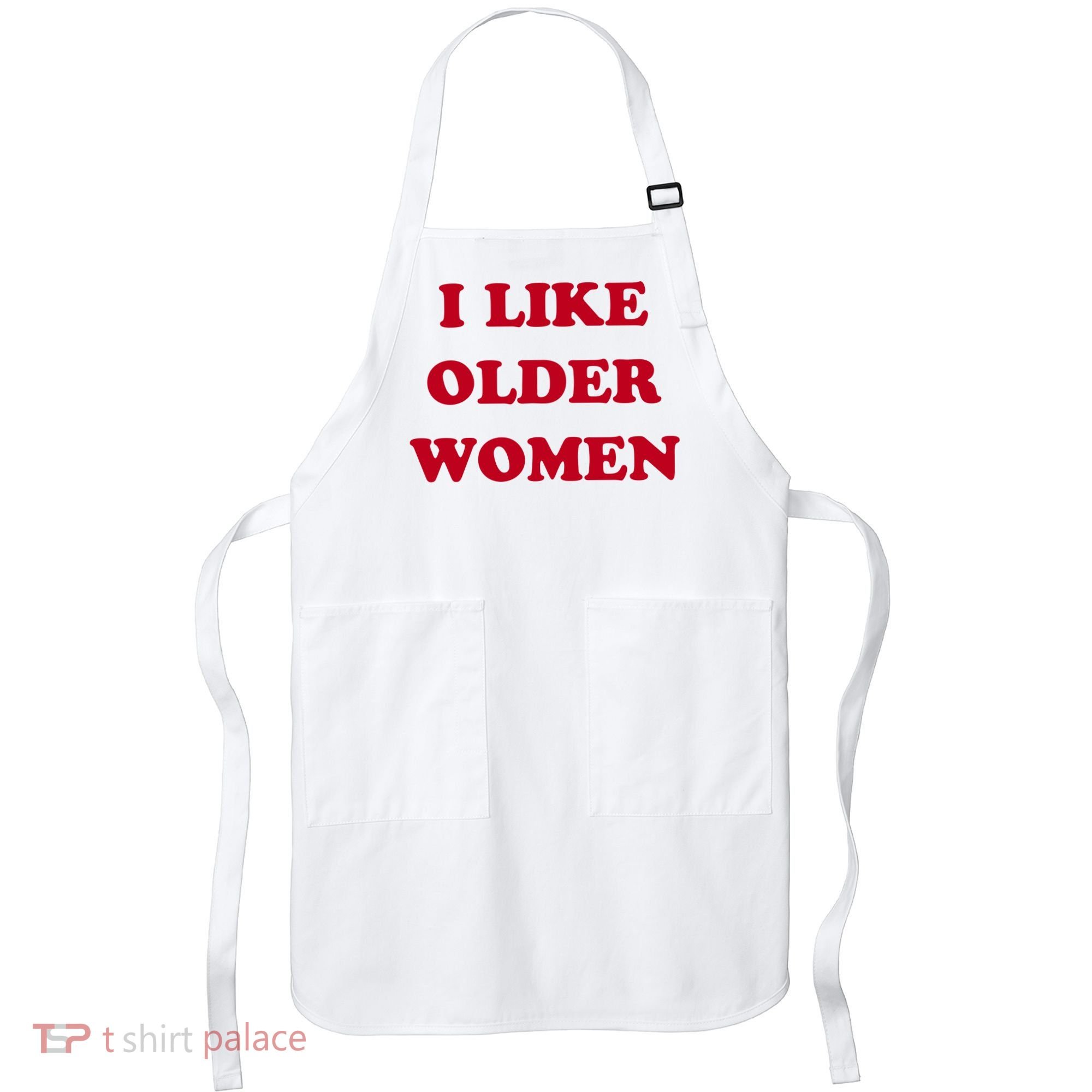 I Like Older Women Apron