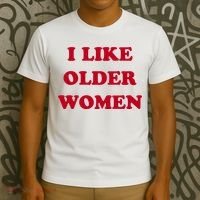 I Like Older Women T-Shirt thumb 3