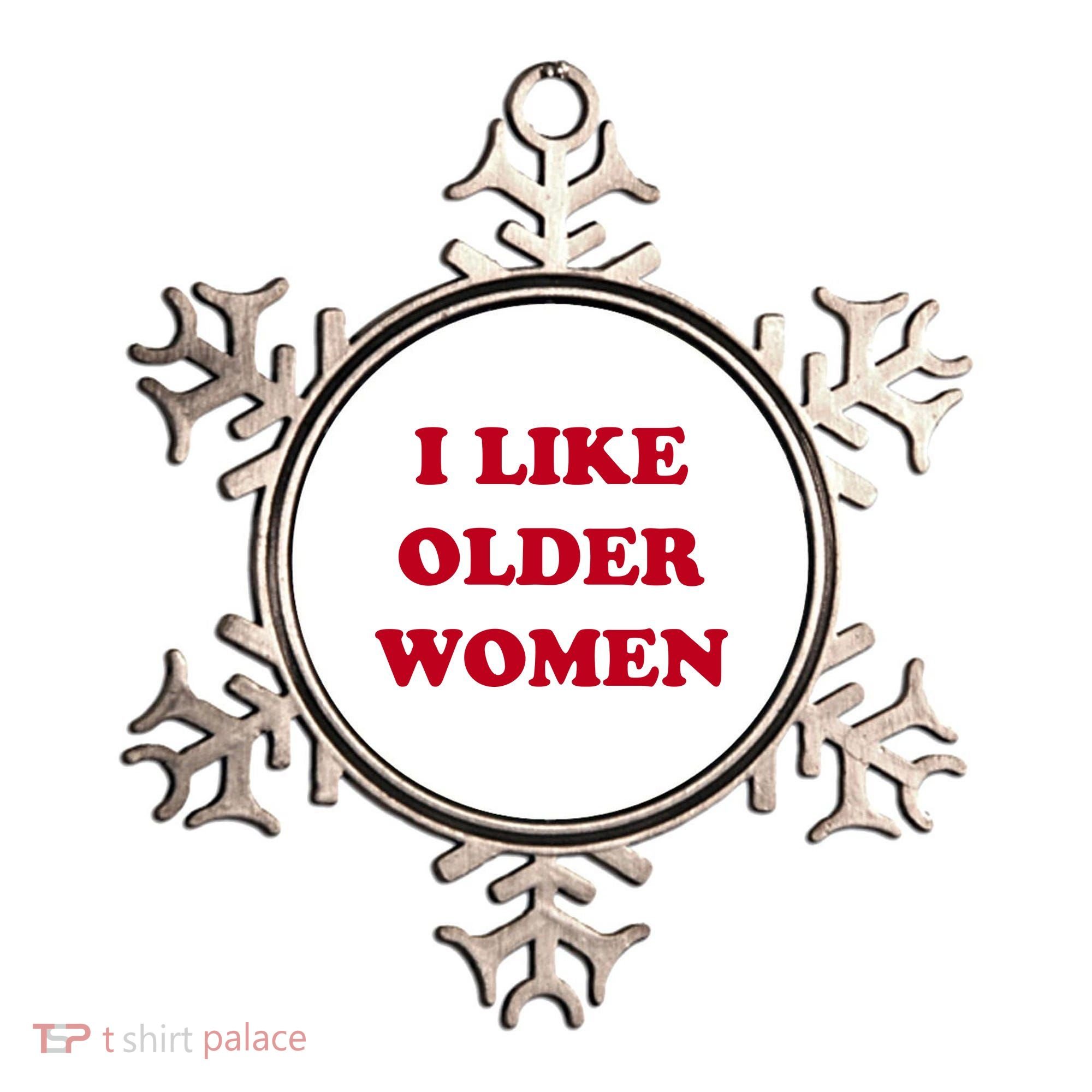 I Like Older Women Ornament