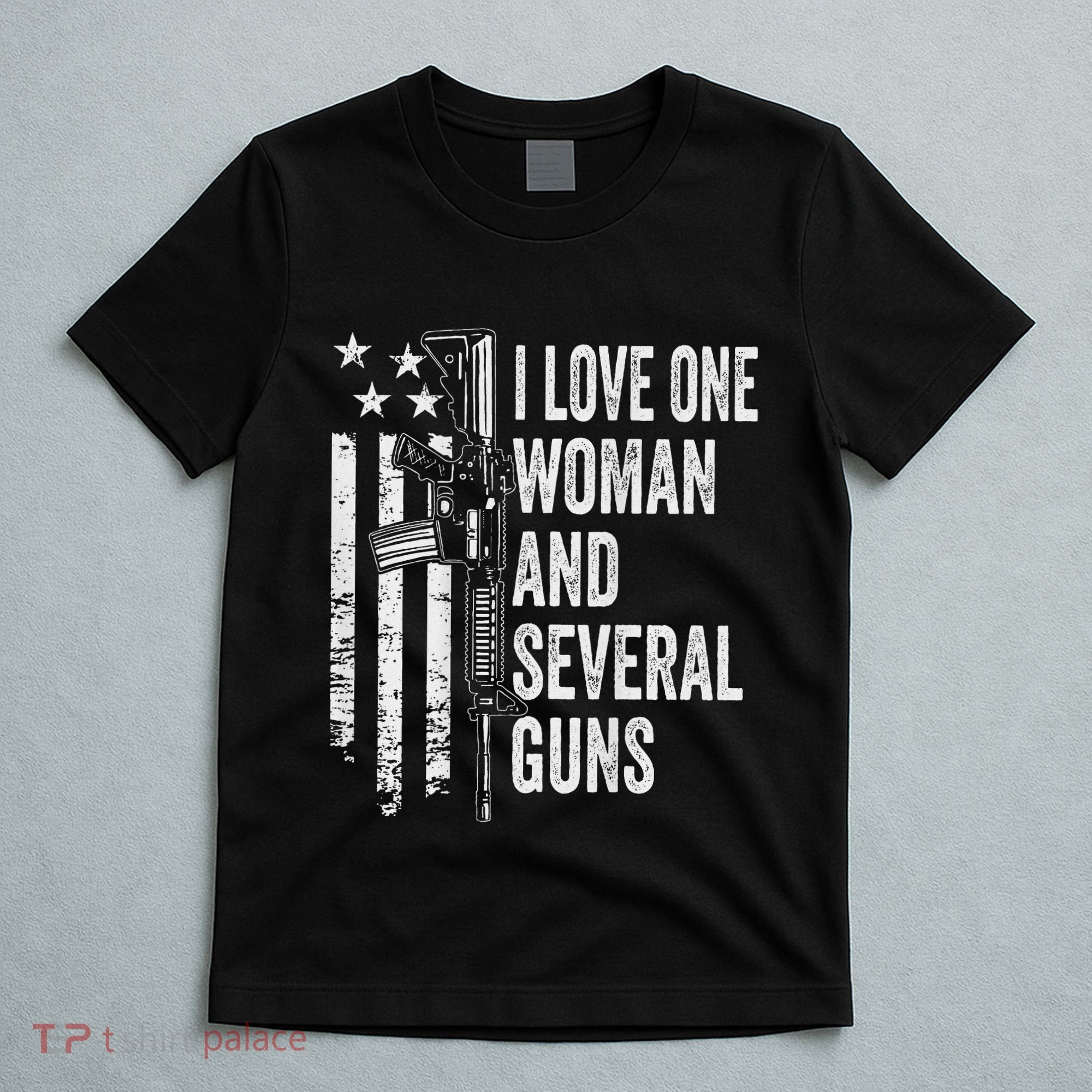 I Love One Woman And Several Guns Husband Gun T-Shirt