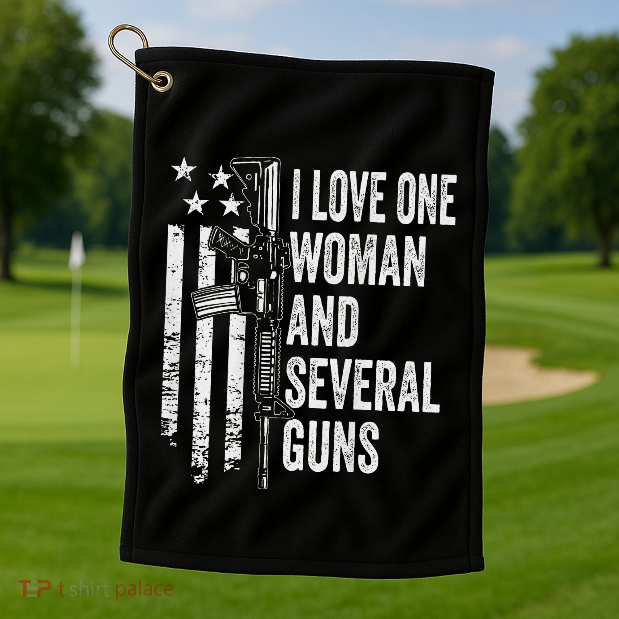 I Love One Woman And Several Guns Husband Gun Golf Towel