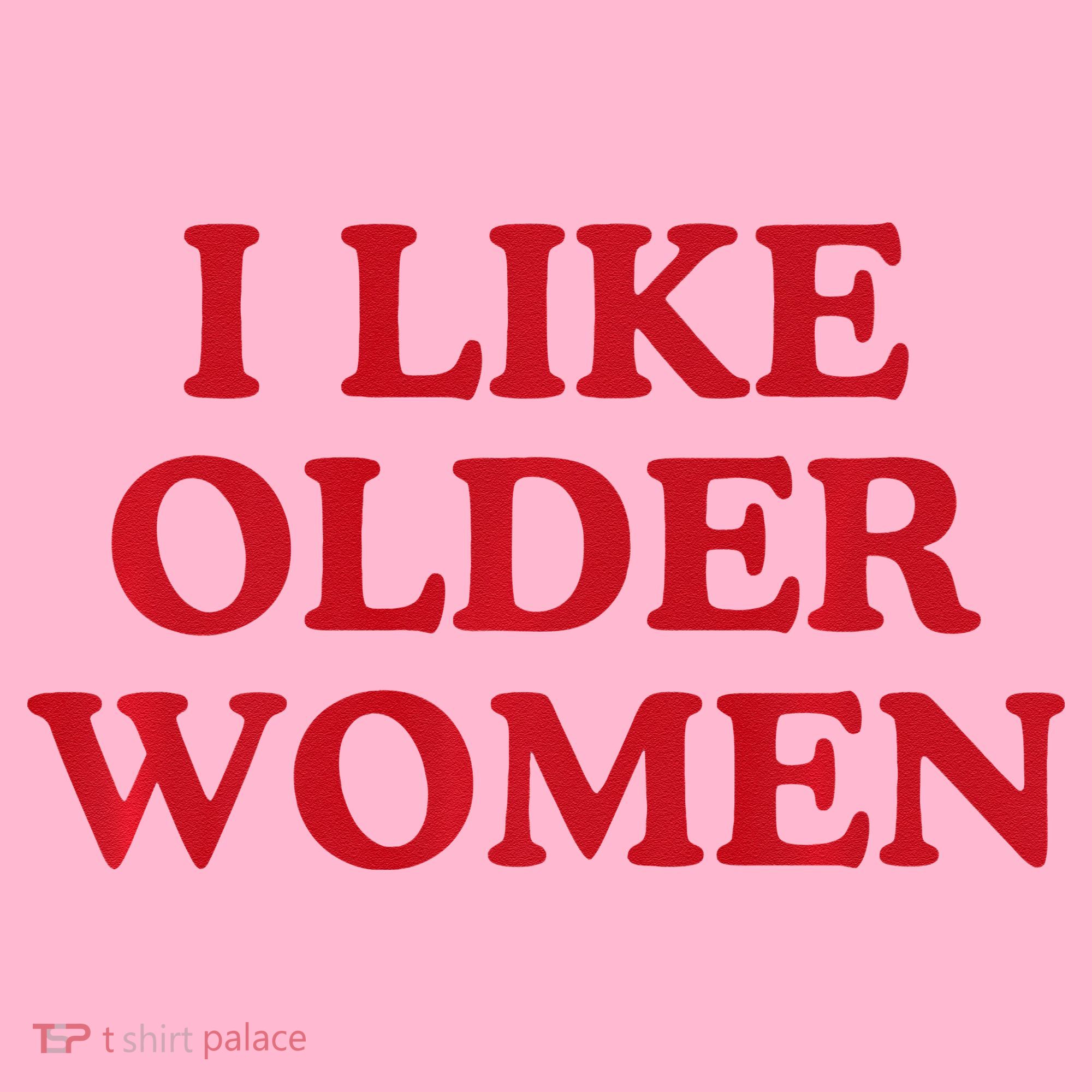 I Like Older Women Heart Hot Moms Coaster