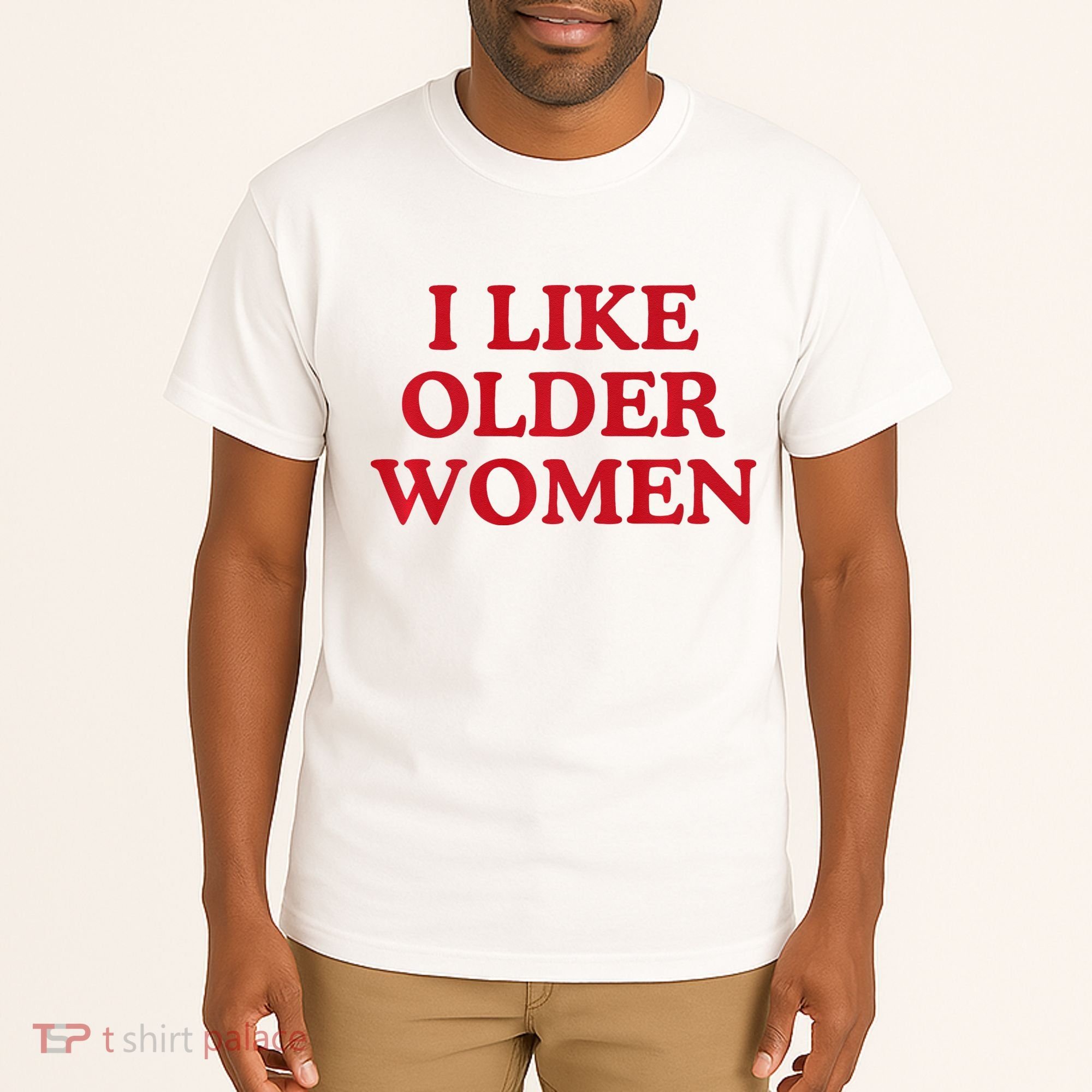 I Like Older Women Heart Hot Moms Tall T-Shirt