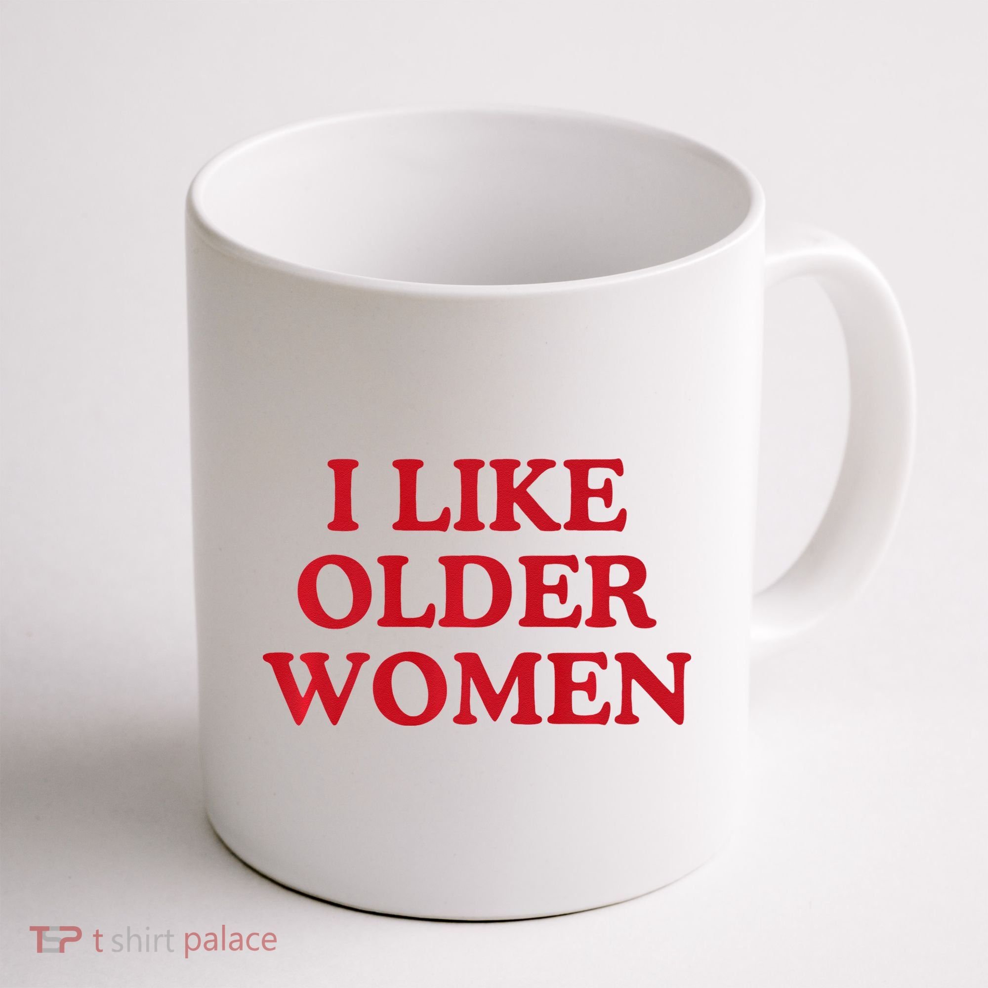I Like Older Women Heart Hot Moms Coffee Mug