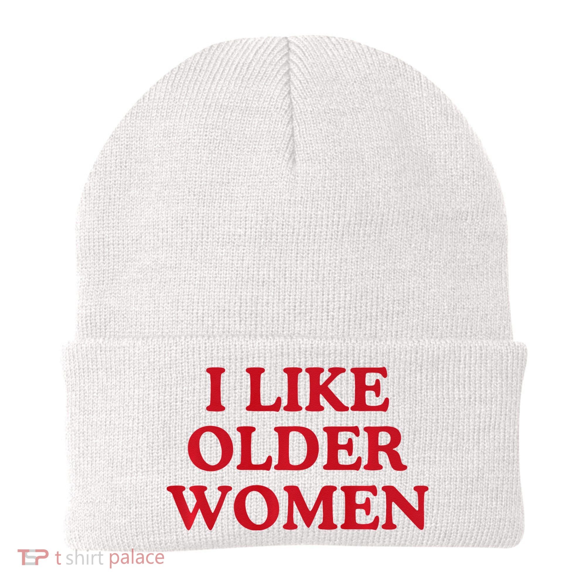 I Like Older Women Heart Hot Moms Beanie