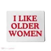 I Like Older Women Heart Hot Moms Mousepad thumb 0