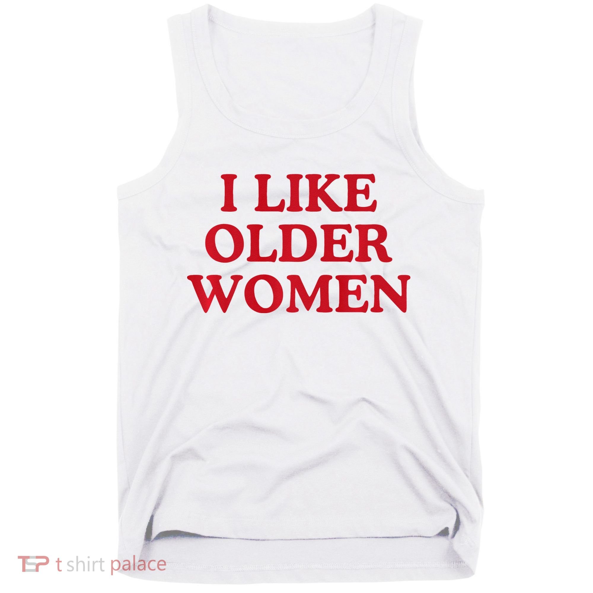 I Like Older Women Heart Hot Moms Tank Top