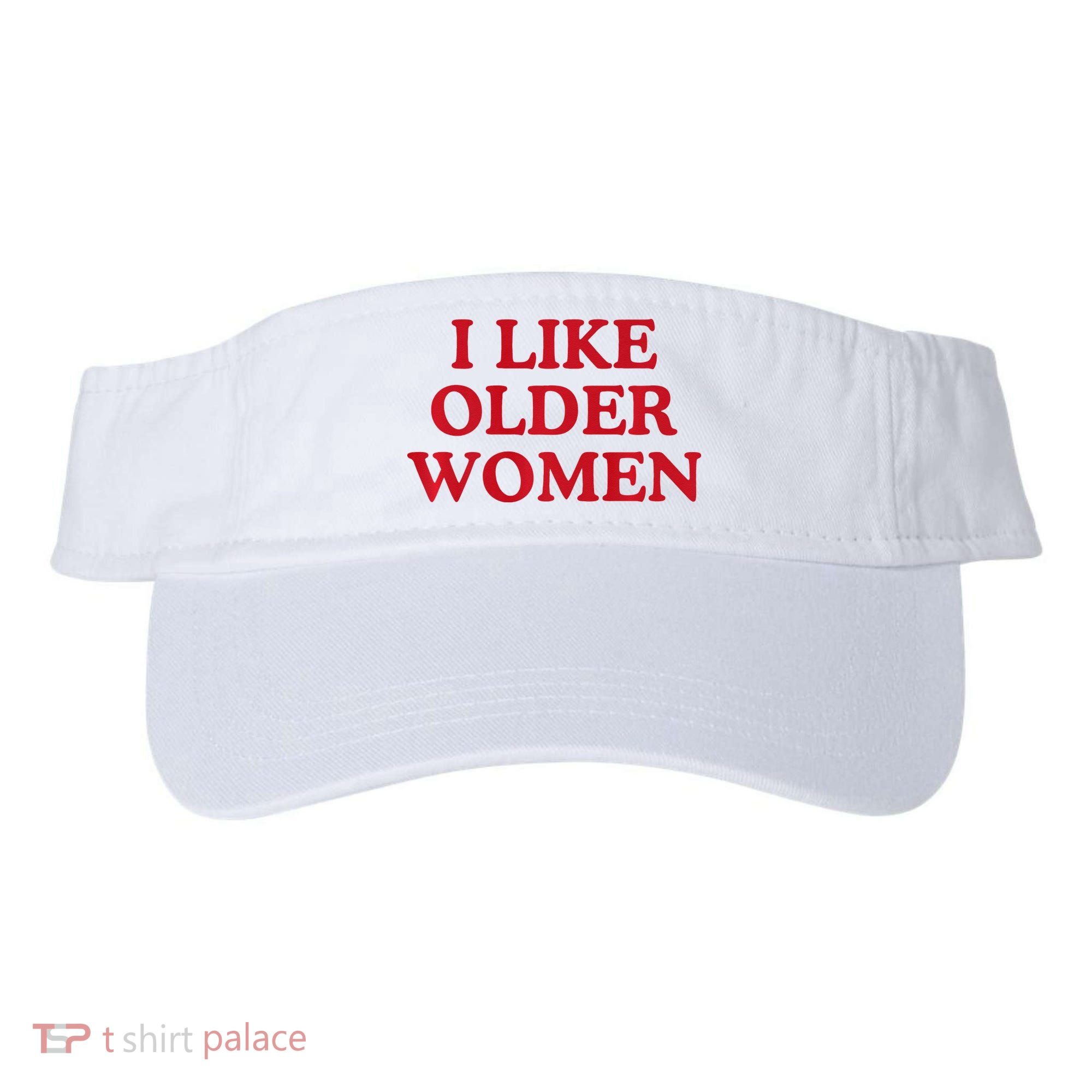 I Like Older Women Heart Hot Moms Visor