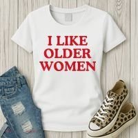 I Like Older Women Heart Hot Moms Women's T-Shirt thumb 3