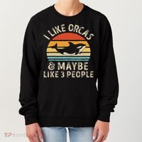 I Like Orcas And Maybe 3 People Orca Killer Whale Retro Women's Sweatshirt thumb 0