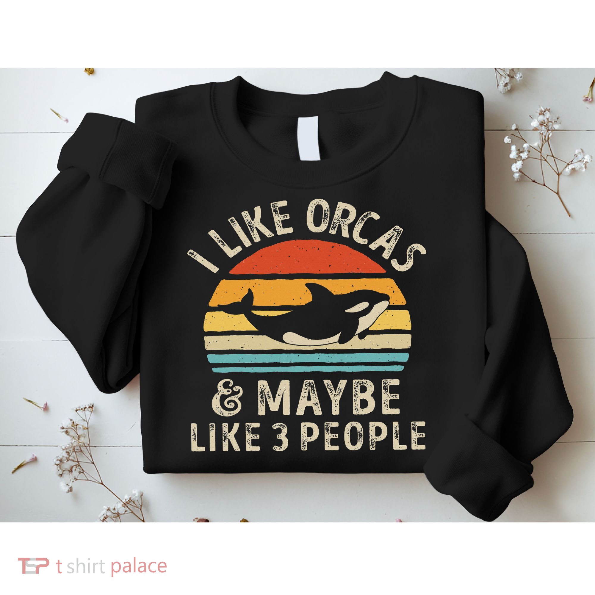 I Like Orcas And Maybe 3 People Orca Killer Whale Retro Sweatshirt