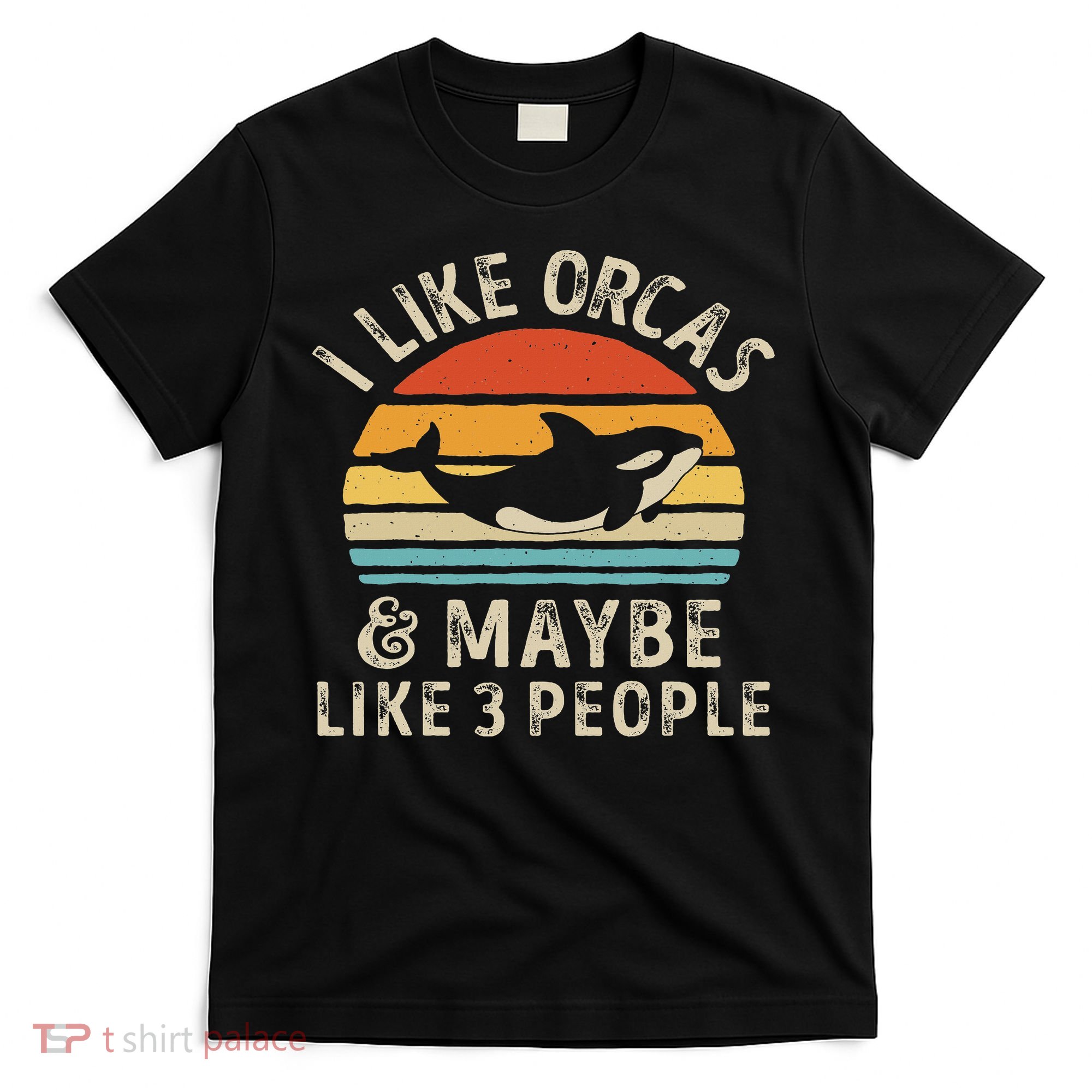I Like Orcas And Maybe 3 People Orca Killer Whale Retro T-Shirt