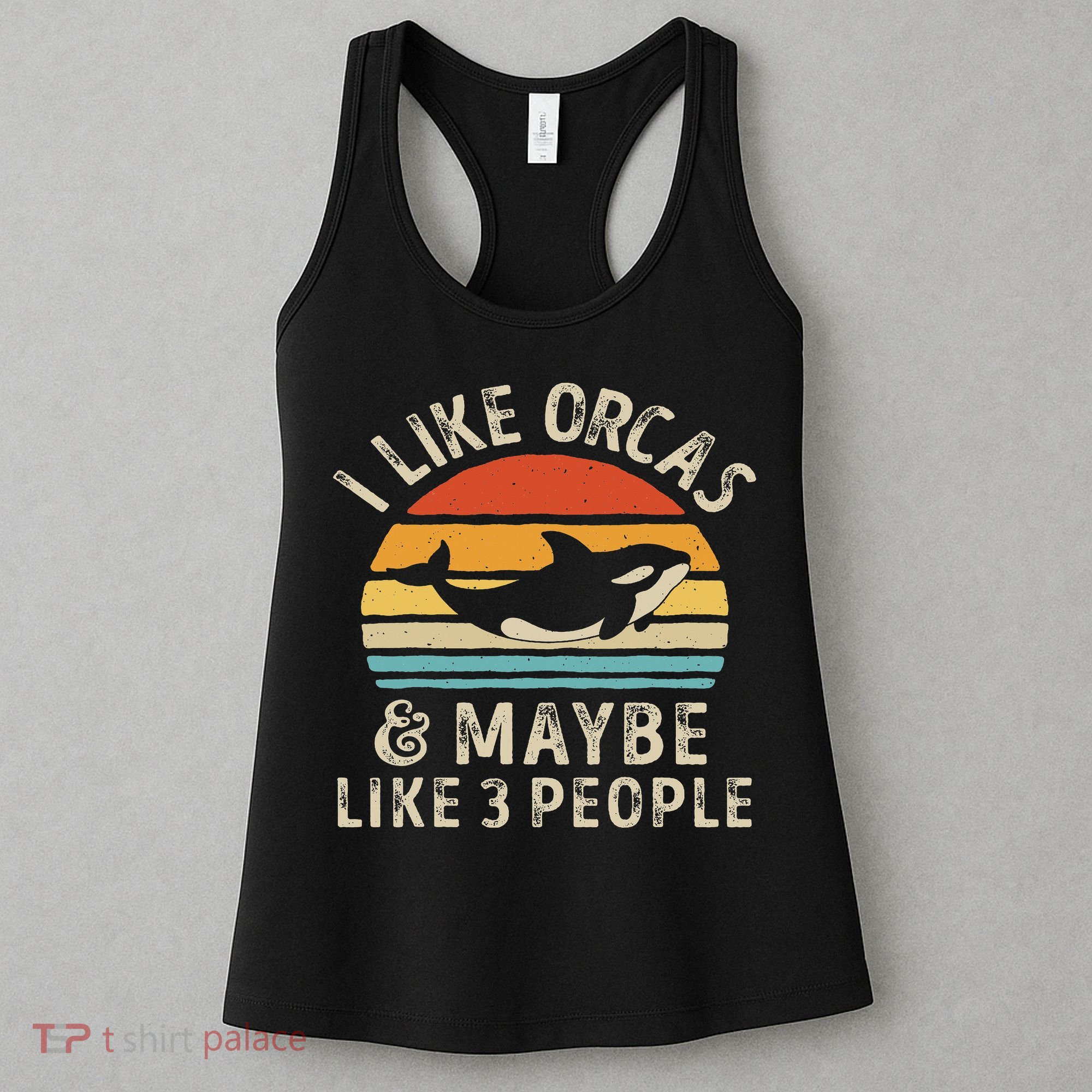 I Like Orcas And Maybe 3 People Orca Killer Whale Retro Women's Tank Top
